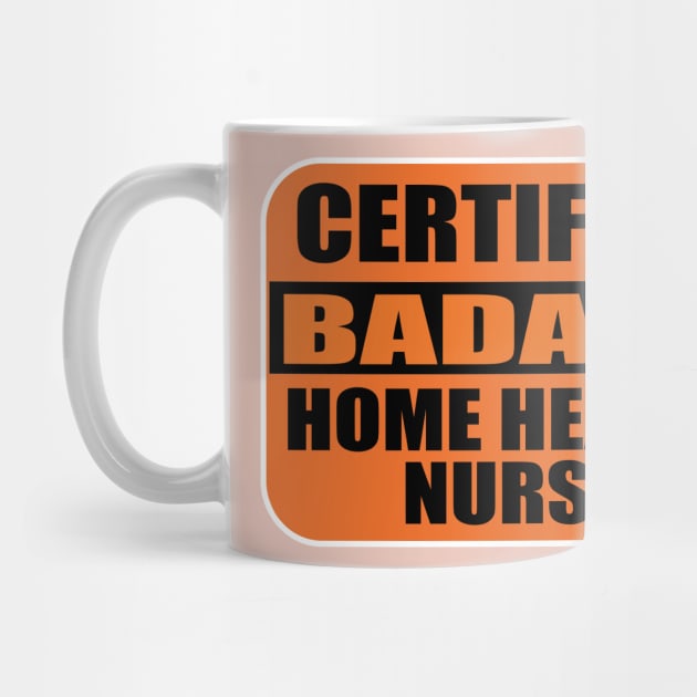 Nurses Certified Badass Home Health Nurse sticker Labels for Nursing Students by ArtoBagsPlus